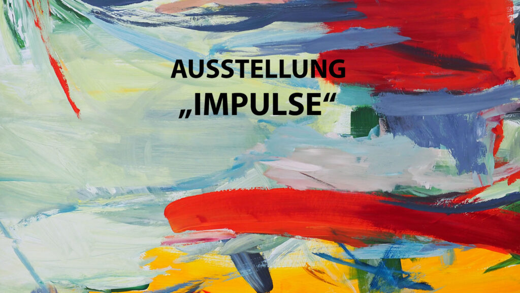 Read more about the article Bilderausstellung „Impulse“